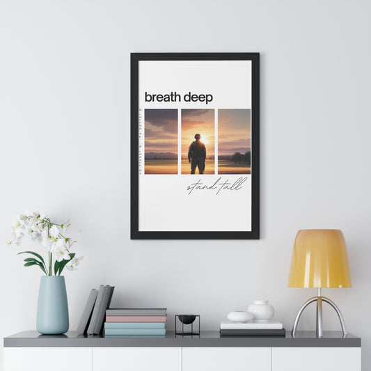 Stand Tall, Breathe Deep" - Motivational Framed Poster